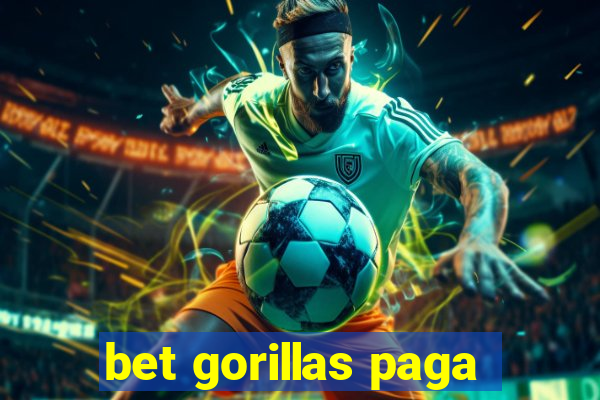 bet gorillas paga